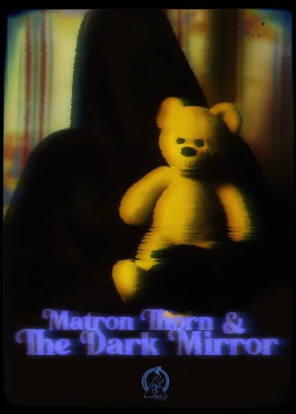 Matron Thorn & the Dark Mirror